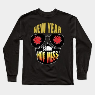 New Year Same Hot Mess - Covid Long Sleeve T-Shirt